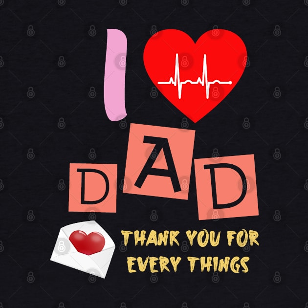 I love you dad t-shirt father's day by tedd